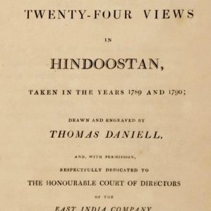 Oriental Scenery. Twenty-Four Views in Hindoostan, taken in the years 1789 and 1790; drawn and engraved by Thomas Daniell